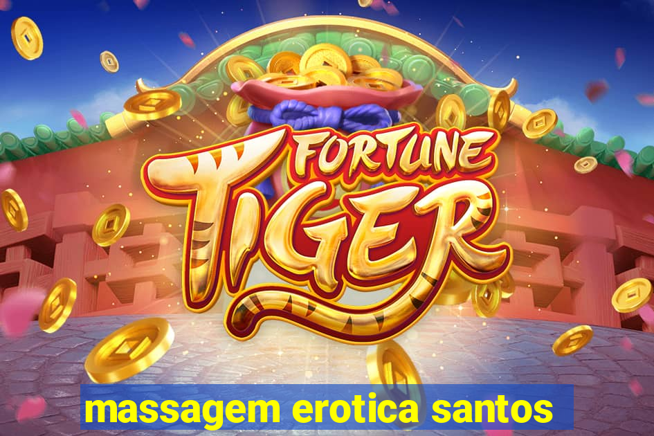 massagem erotica santos